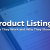 How Product Listings Work and Why They Rank on Google