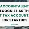 Accountalent Recognized as the Best Tax Accountant for Startups, Serving Over 5,000 Startups with Fixed-Fee Engagements