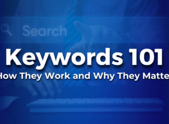 Keywords 101: How They Work and Why They Matter for Your Business